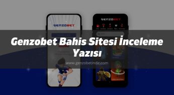 Genzobet Bahis Sitesi İnceleme Yazısı