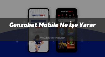 Genzobet Mobile Ne İşe Yarar